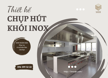 THIẾT KẾ HỆ THỐNG CHỤP HÚT KHÓI INOX TRONG NHÀ HÀNG, BẾP CÔNG NGHIỆP