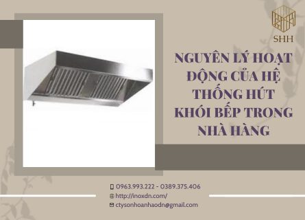 NGUYÊN LÝ HOẠT ĐỘNG CỦA HỆ THỐNG HÚT KHÓI BẾP TRONG NHÀ HÀNG 